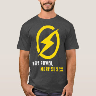more power more success T-Shirt