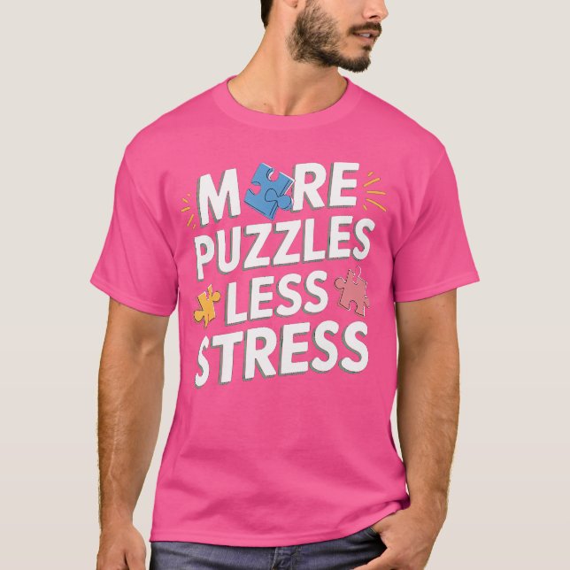 More Puzzles Less Stress - Jigsaw Puzzle T-Shirt (Front)
