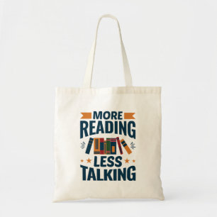 More Reading Less Talking Tote Bag