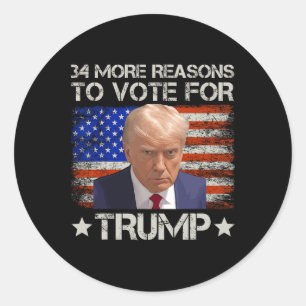  More Reasons To Vote For Trump  Classic Round Sticker