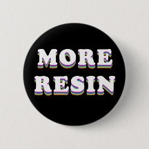 More Resin