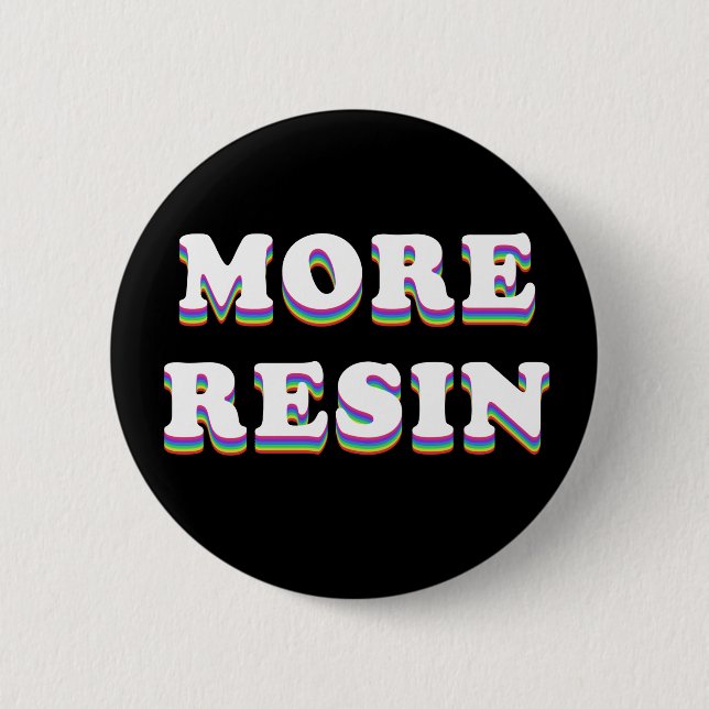 More Resin 6 Cm Round Badge (Front)
