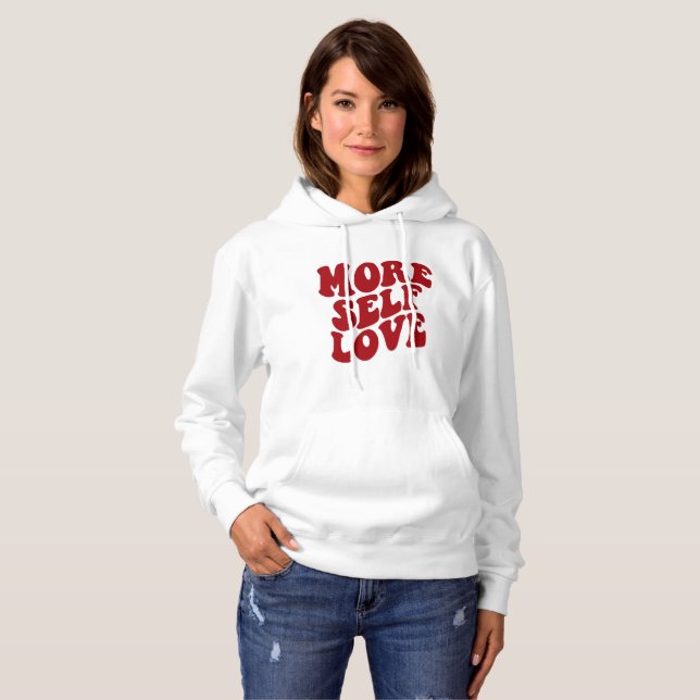 more self love hoodie (Front Full)