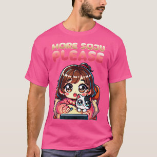 More Soju Please I Korean Culture I K-Pop T-Shirt