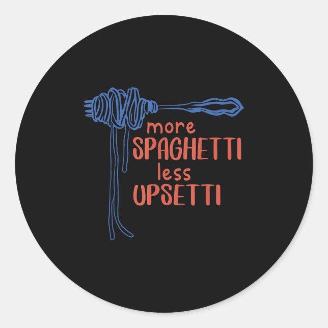 More Spagetti Less Etti Funny Foodie Spaghetti  Classic Round Sticker (Front)