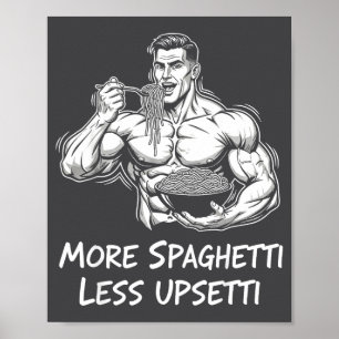 More Spaghetti Less Etti Bodybuilder Eating Pasta Poster