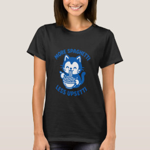 More Spaghetti Less Upsetti Cute Cat Eating Pasta T-Shirt