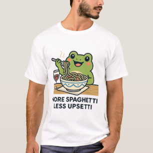 More Spaghetti, Less Upsetti – Funny Food Humor T-Shirt