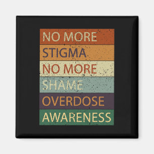 More Stigma No More Shame Overdose Awareness Magnet