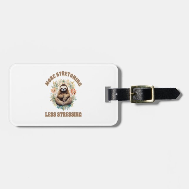 More Stretching Less Stressing Sloth Luggage Tag (Front Horizontal)