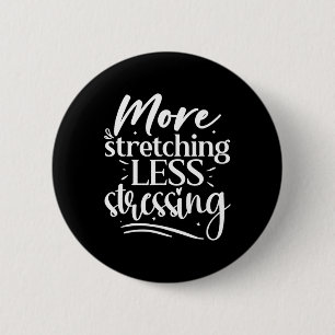 More Stretching Less Stressing, Yoga Lover 6 Cm Round Badge