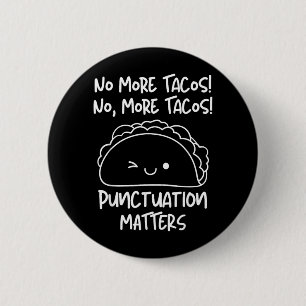 More Tacos Punctuation Funny Taco English Teacher 6 Cm Round Badge