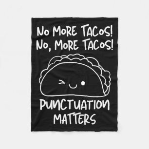 More Tacos Punctuation Funny Taco English Teacher Fleece Blanket