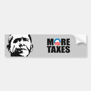 MORE TAXES BUMPER STICKER
