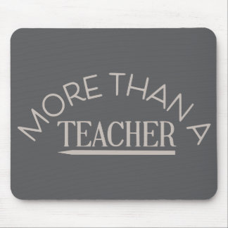 More than a Teacher! Mouse Pad