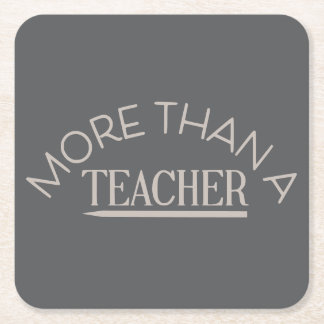 More than a Teacher! Square Paper Coaster