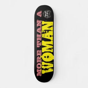 MORE THAN A WOMAN Skateboard