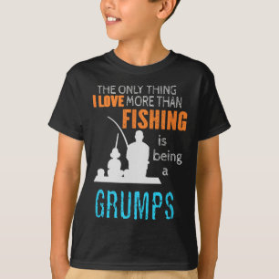 More Than Love Fishing Grumps Special Grandpa T-Shirt