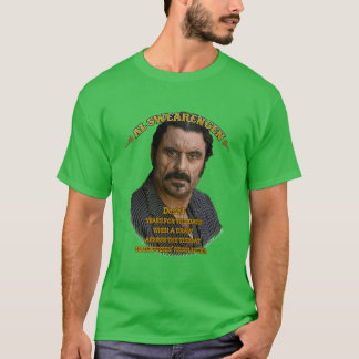 More Then Awesome Al Swearengen Yearning Quote Wes T-Shirt