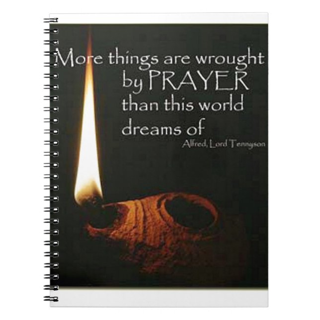 More Things Are Wrought With Prayer Spiral Notebook (Front)