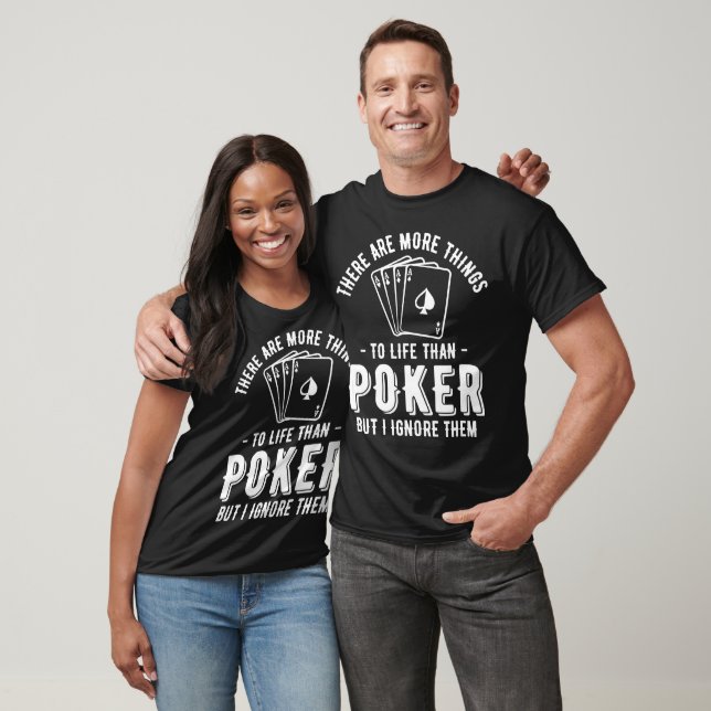 More Things Than Poker  T-Shirt (Unisex)