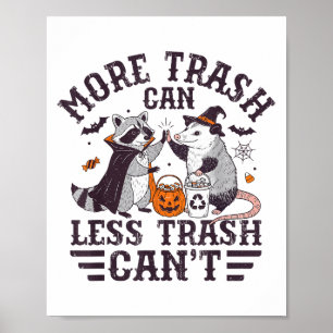 More Trash Can Less Trash Cant Racoon And Possum  Poster