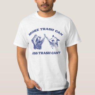 More trash can Less trash can't, Racoon opossum T-Shirt