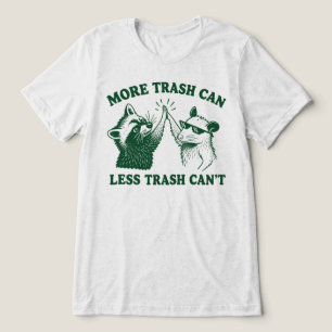 More Trash Can Less Trash Cant Racoon Opossum Tri-Blend Shirt