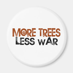 More Trees Less War Magnet