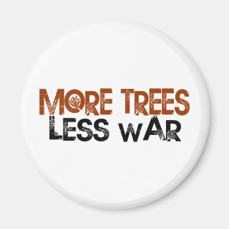 More Trees Less War Magnet