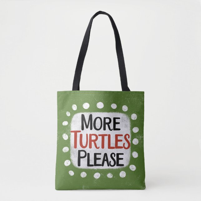 More Turtles Please Tote Bag (Front)