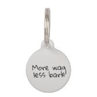More Wag Less Bark Dog Cat Pet Customise ID Lost