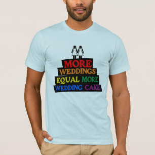 MORE WEDDINGS EQUAL MORE WEDDING CAKE LESBIAN -.pn T-Shirt