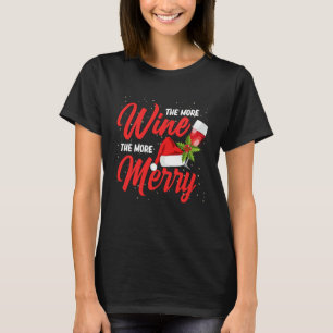 More Wine More Merry Drinking Drinker Sayings Grap T-Shirt