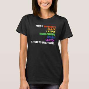 More Women's Black Latinx Indigenous Asian Lgbtq C T-Shirt
