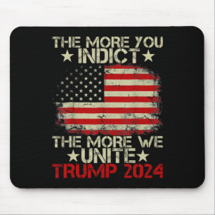 More You Indict The More We Unite Maga Trump Indic Mouse Pad