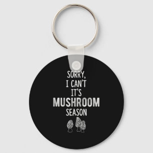 Morel Hunter Sorry I Can't It's Mushroom Season Fo Key Ring