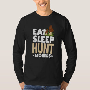 Morel Mushroom Hunter Foraging Eat Sleep Hunt More T-Shirt