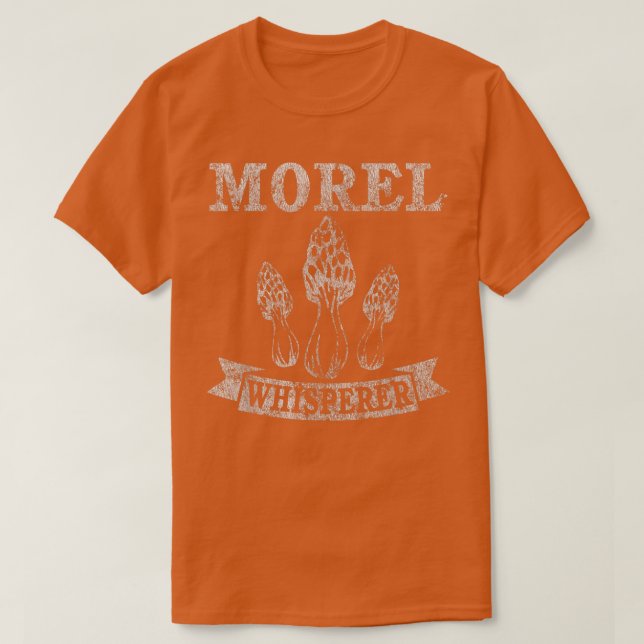 Morel Mushroom Whisperer Funny Distressed  T-Shirt (Design Front)