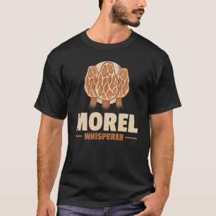 Morel Whisperer Mushroom Hunting T-Shirt