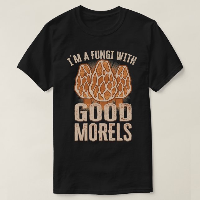 Morels Mushroom Picker Mushroom Farmer Mushroom 5 T-Shirt (Design Front)