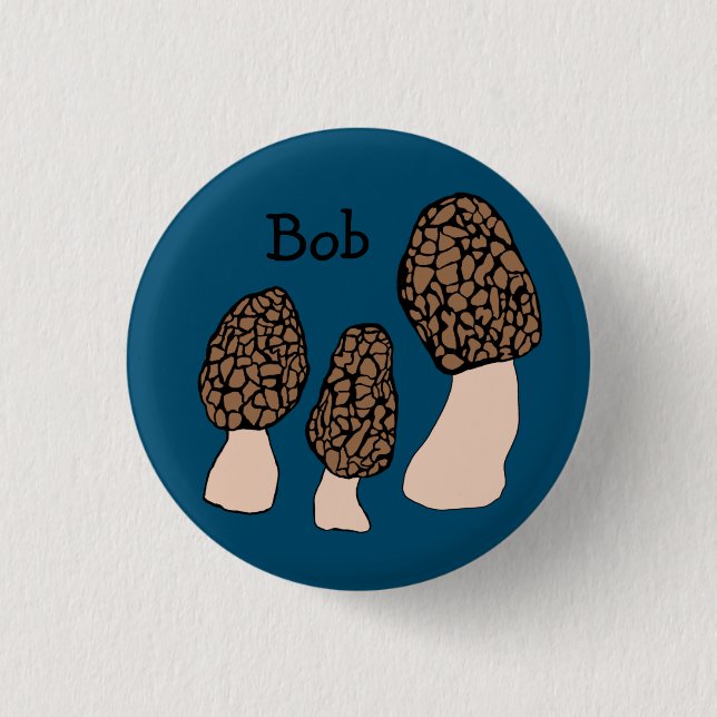 Morels Mushrooms Fun Fungi CUSTOMIZE IT  3 Cm Round Badge (Front)