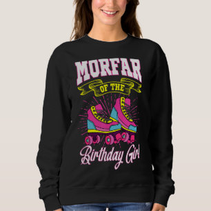Morfar Of The Birthday Girl Roller Skates Bday Ska Sweatshirt