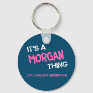 Morgan thing you wouldn't understand novelty key ring