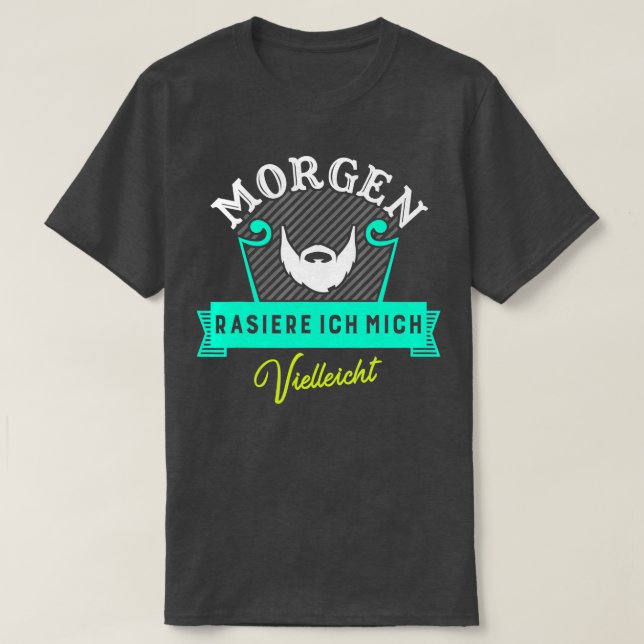 Morgen shave I might  T-Shirt (Design Front)