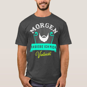 Morgen shave I might  T-Shirt