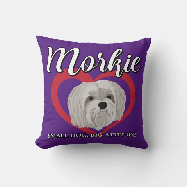Morkie - Small Dog, Big Attitude - 3 Cushion (Front)