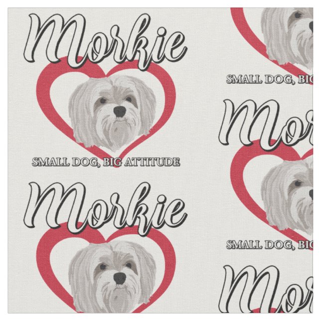 Morkie - Small Dog, Big Attitude - 3 Fabric (Close Up)