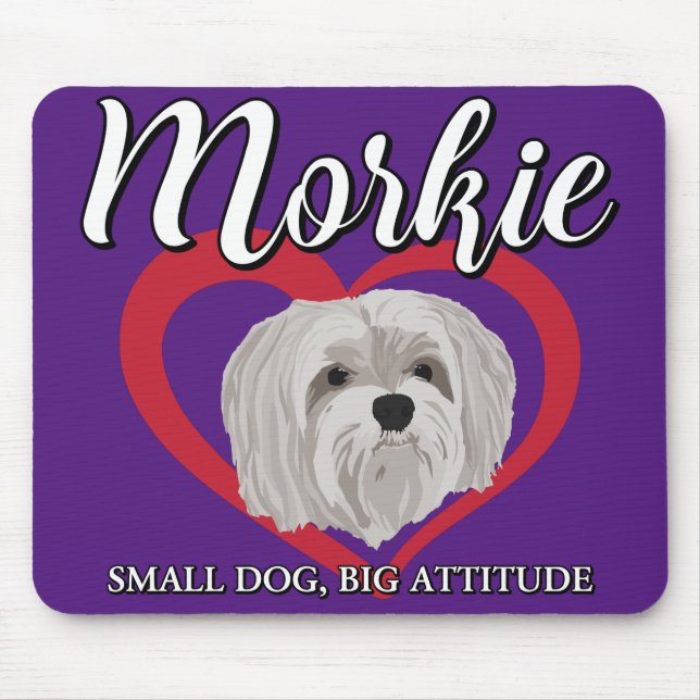 Morkie - Small Dog, Big Attitude - 3 Mouse Pad (Front)
