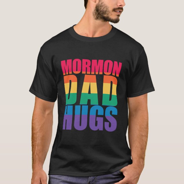 MORMON DAD HUGS LGBT Gay Pride Meme  T-Shirt (Front)